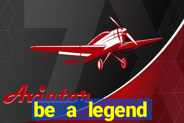 be a legend football unlimited money